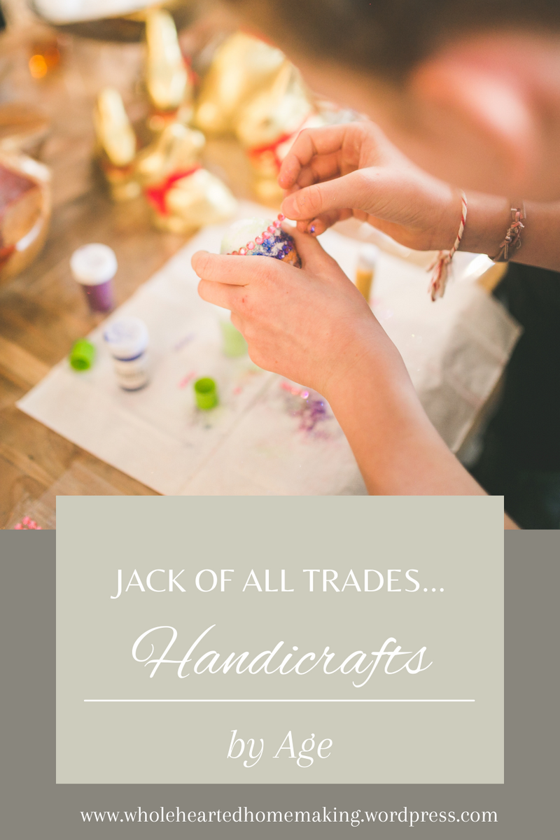 Jack Of All Trades Handicrafts By Age Wholehearted Homemaking