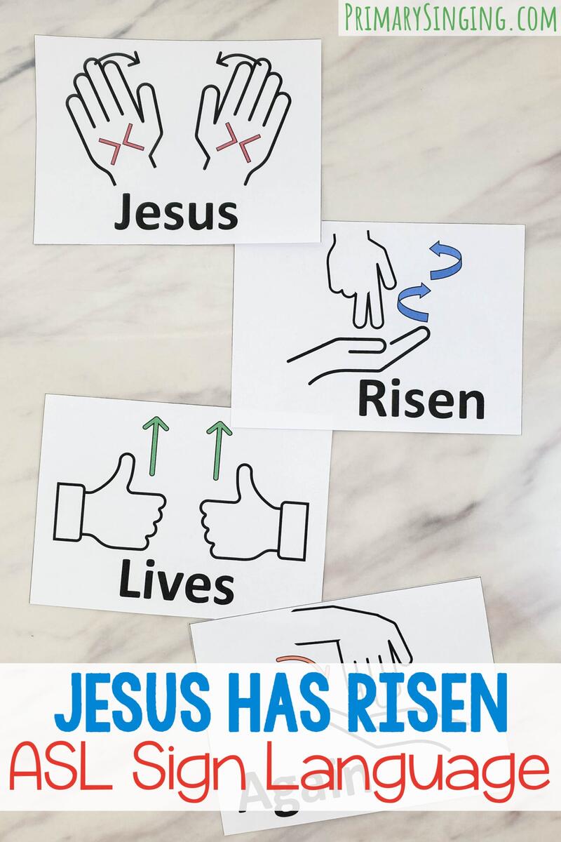 Jesus Has Risen He Lives ASL Signs Primary Singing